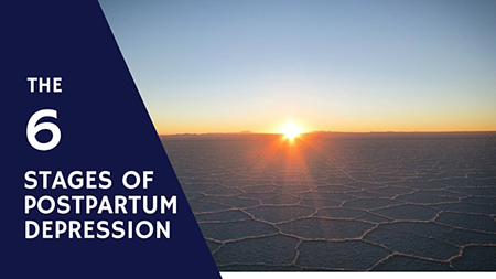 The Six Stages of Postpartum Depression The Six Stages of Postpartum Depression