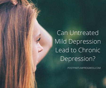 Can Untreated Mild Depression Lead to Chronic Depression- -postpartumprogress.com Can Untreated Mild Depression Lead to Chronic Depression- -postpartumprogress.com