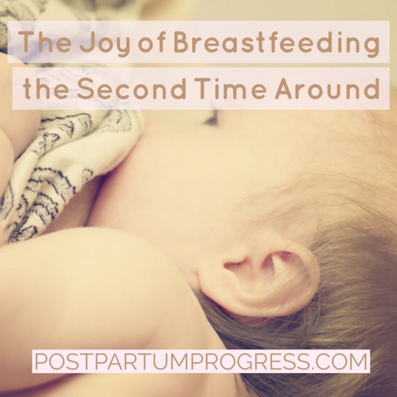The Joy of Breastfeeding the Second Time Around The Joy of Breastfeeding the Second Time Around