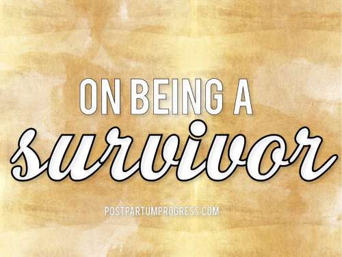On Being a Survivor On Being a Survivor