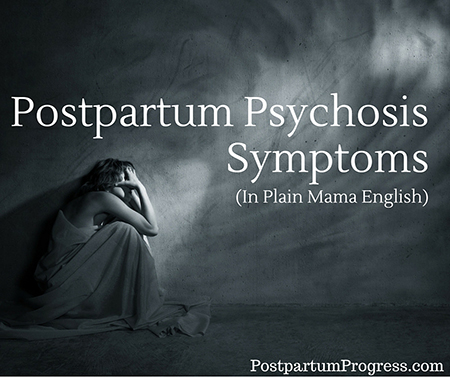 Postpartum Psychosis Symptoms in Plain Mama English Postpartum Psychosis Symptoms in Plain Mama English