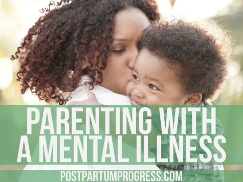 Parenting with a Mental Illness Parenting with a Mental Illness