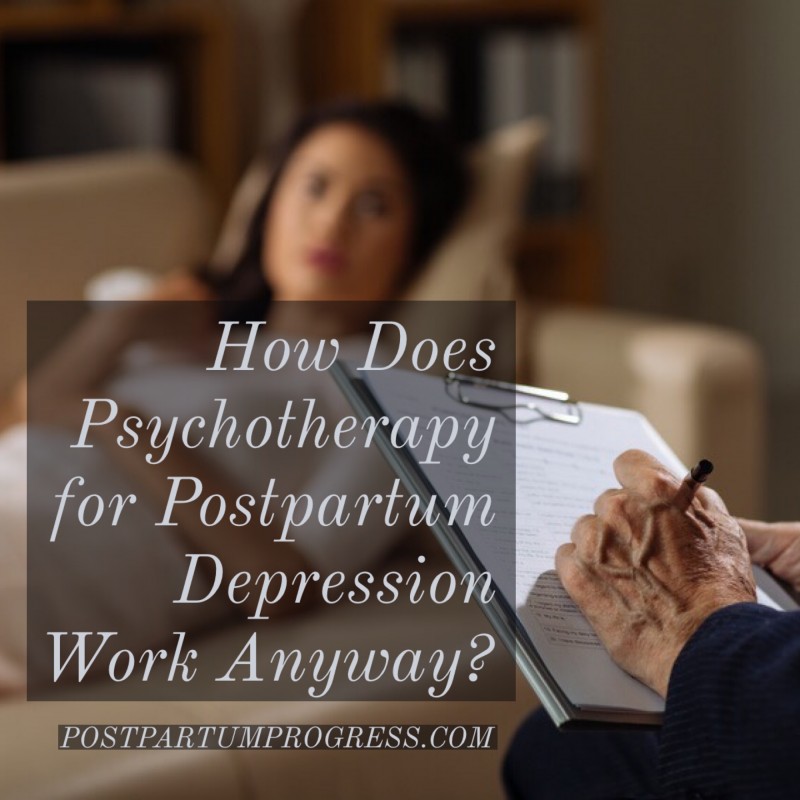 How Does Psychotherapy for Postpartum Depression Work Anyway? -postpartumprogress.com How Does Psychotherapy for Postpartum Depression Work Anyway? -postpartumprogress.com