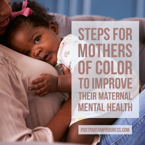 Steps for Mothers of Color to Improve Their Maternal Mental Health Steps for Mothers of Color to Improve Their Maternal Mental Health