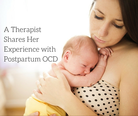 A Therapist Shares Her Experience with Postpartum OCD A Therapist Shares Her Experience with Postpartum OCD