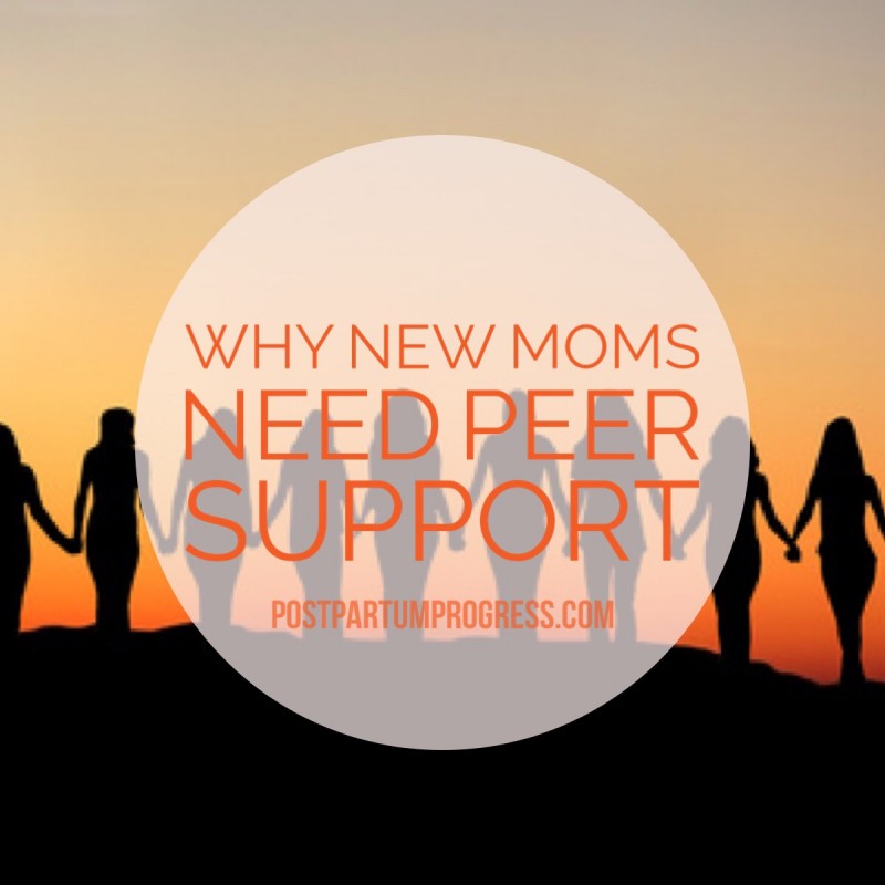 varför nya mammor behöver Peer Support -postpartumprogress.com